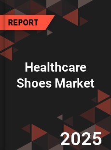 Global Healthcare Shoes Market