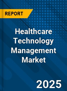 Healthcare Technology Management Market
