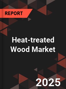Heat treated Wood Market