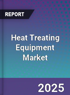 Heat Treating Equipment Market