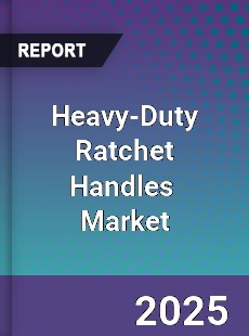 Global Heavy Duty Ratchet Handles Industry
