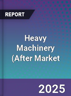 Global Heavy Machinery After Market