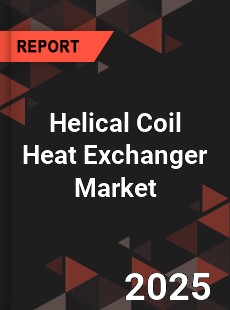COVID 19 Outbreak Global Helical Coil Heat Exchanger Industry