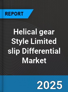 Helical gear Style Limited slip Differential Market