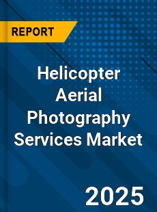 Helicopter Aerial Photography Services Market