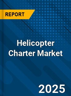 Helicopter Charter Market