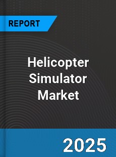 Helicopter Simulator Market