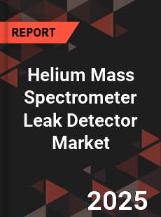 Global Helium Mass Spectrometer Leak Detector Market