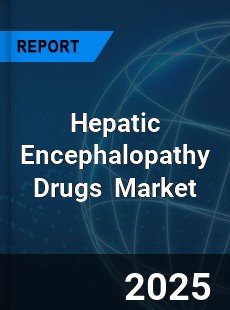 Global Hepatic Encephalopathy Drugs Market
