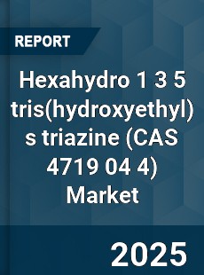 Global Hexahydro 1 3 5 tris s triazine Market