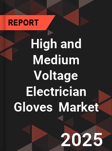 Global High and Medium Voltage Electrician Gloves Professional Survey Report