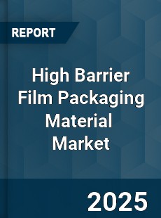 High Barrier Film Packaging Material Global and China Top Players Market