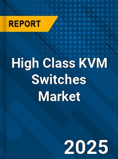 Global High Class KVM Switches Market