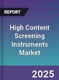 High Content Screening Instruments Global Market
