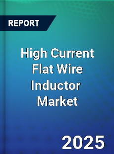 Global High Current Flat Wire Inductor Industry