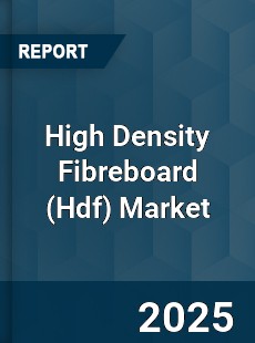 COVID 19 Outbreak Global High Density Fibreboard Industry