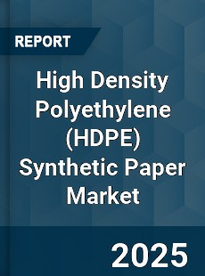 High Density Polyethylene Synthetic Paper Market