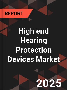 High end Hearing Protection Devices Market