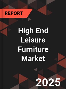 High End Leisure Furniture Market