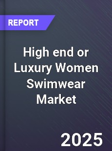 Global High end or Luxury Women Swimwear Market