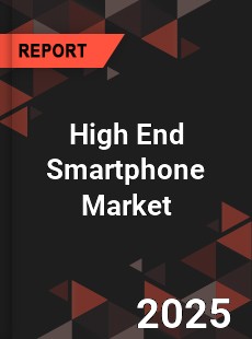 High End Smartphone Market