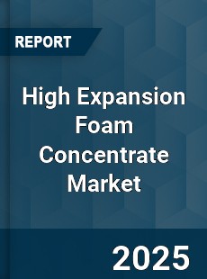 High Expansion Foam Concentrate Market