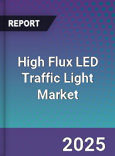 High Flux LED Traffic Light Market