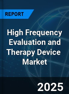 Global High Frequency Evaluation and Therapy Device Industry