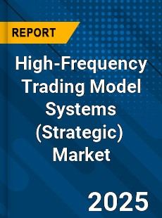 High Frequency Trading Model Systems Global and China Top Players Market