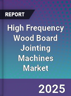 Global High Frequency Wood Board Jointing Machines Market