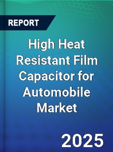High Heat Resistant Film Capacitor for Automobile Market