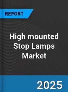 Global High mounted Stop Lamps Market