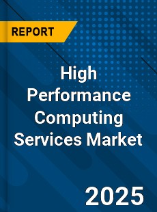 High Performance Computing Services Market