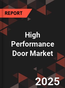 COVID 19 Outbreak Global High Performance Door Industry