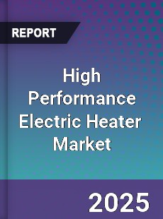 Global High Performance Electric Heater Industry