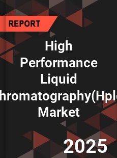 Global High Performance Liquid Chromatography Market