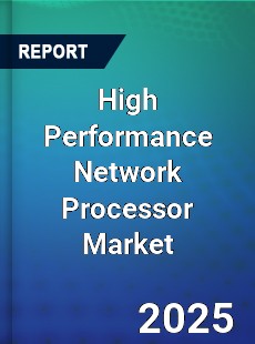 High Performance Network Processor Market