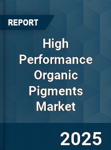 Global High Performance Organic Pigments Industry