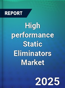 High performance Static Eliminators Market