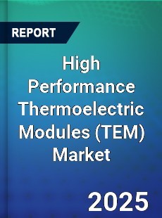 High Performance Thermoelectric Modules Market