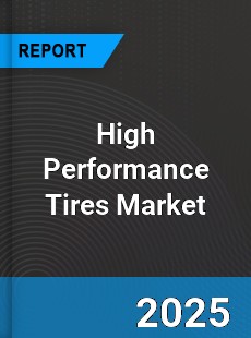 Global High Performance Tires Market
