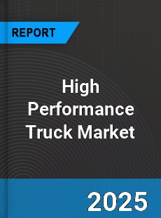 Global High Performance Truck Market