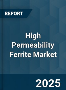 High Permeability Ferrite Market