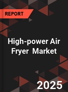 Global High power Air Fryer Industry