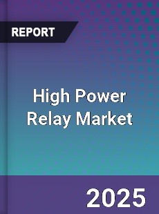 High Power Relay Global Market