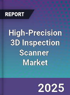 Global High Precision 3D Inspection Scanner Industry