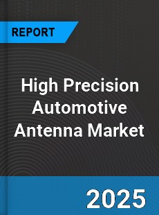High Precision Automotive Antenna Global and China Top Players Market