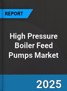 Global High Pressure Boiler Feed Pumps Market