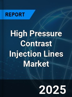 Global High Pressure Contrast Injection Lines Market