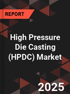 Global High Pressure Die Casting Market